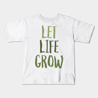 Let Life Grow Kids T-Shirt